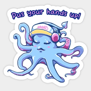 Pus Your Hands Up Hip Hop Funny Happy Octopus Grafitti Pun Sticker